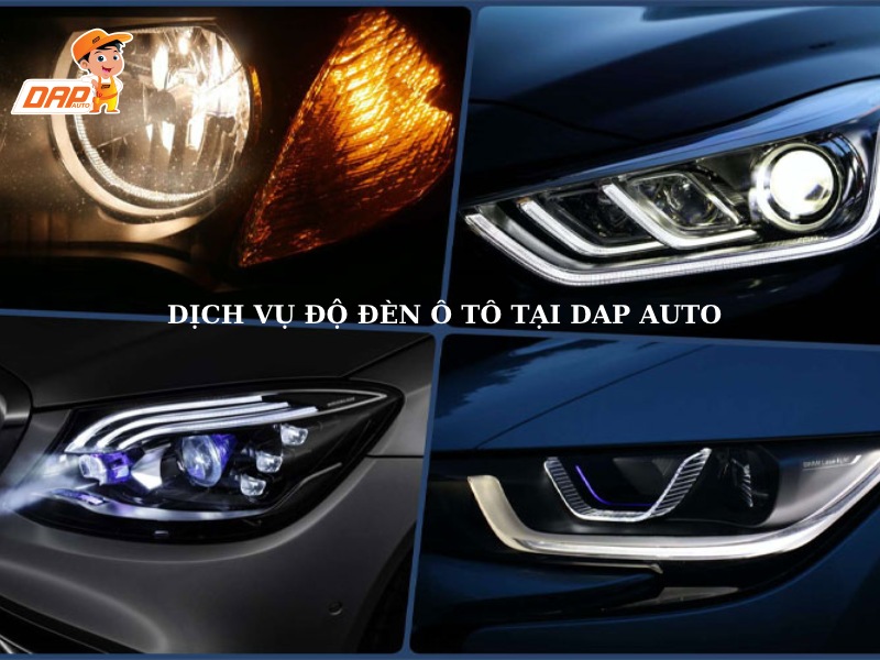 Độ đèn ô tô DAP Auto đảm bảo chất lượng, giá cả phải chăng