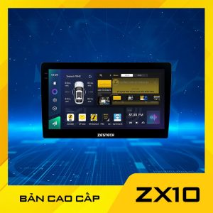 MÀN HÌNH Ô TÔ ZESTECH ZX10 BẢN CAO CẤP