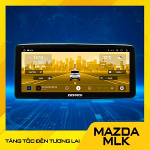MÀN HÌNH Ô TÔ ZESTECH MAZDA MLK