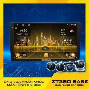 MÀN HÌNH Ô TÔ ZESTECH 360 BASE BẢN NÂNG CẤP 2024