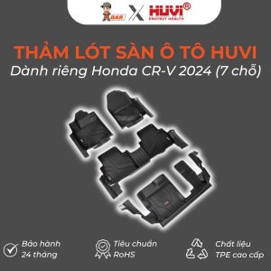 Thảm lót sàn ô tô Huvi Hút 3D Honda CRV 2024 7 Chỗ