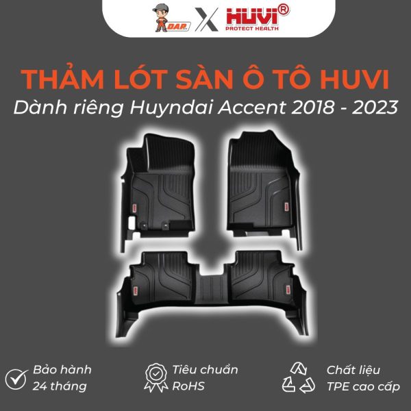 Thảm lót sàn ô tô Huvi Hút 3D Huyndai Accent 2018-2023