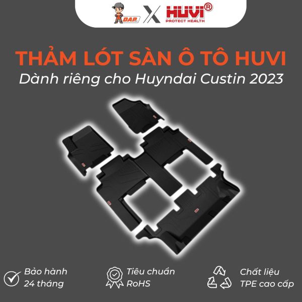 Thảm lót sàn ô tô Huvi Hút 3D Huyndai Custin 2023