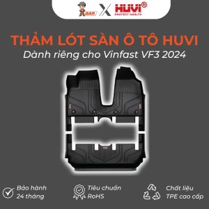 Thảm lót sàn ô tô Huvi Hút 3D Vinfast VF3 2024