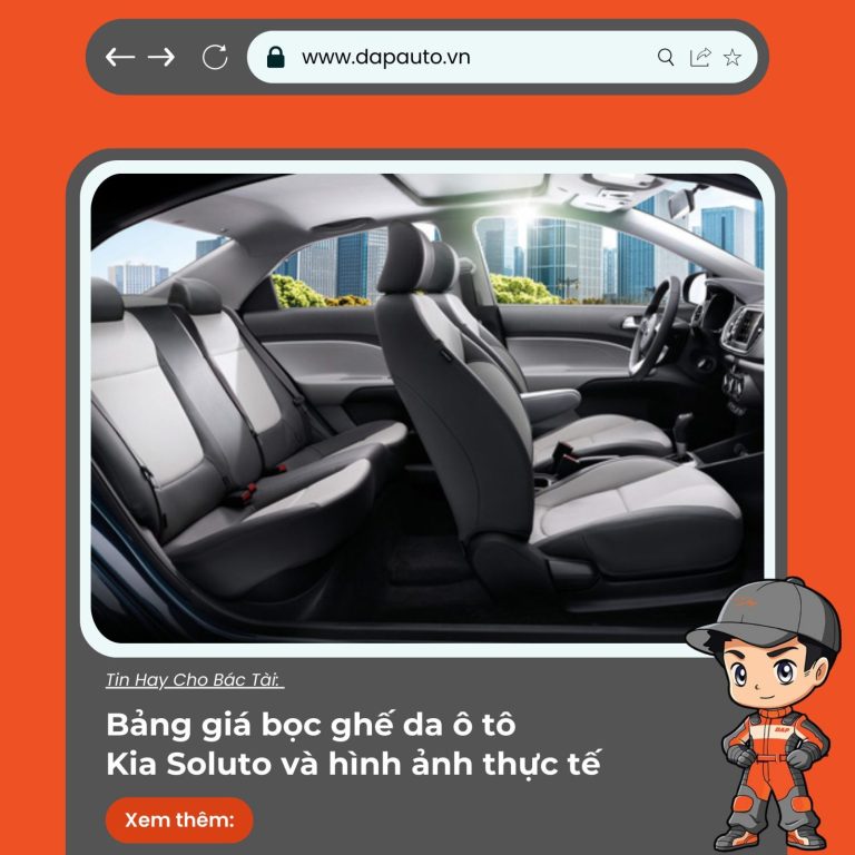 Bảng giá bọc ghế da ô tô Kia Soluto và hình ảnh thực tế