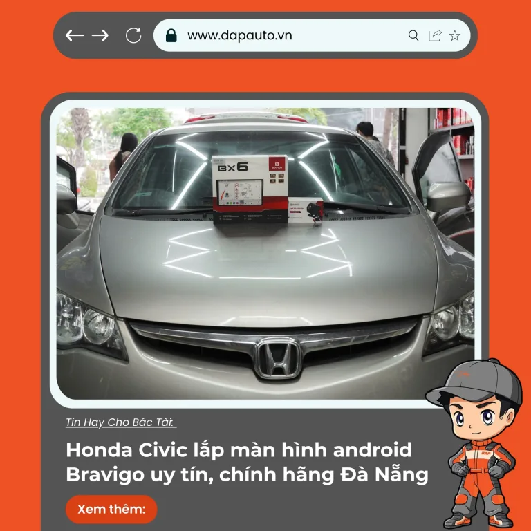 Honda Civic lắp màn hình android Bravigo uy tín, chính hãng Đà Nẵng