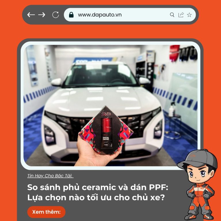 So sánh phủ ceramic và dán PPF Lựa chọn nào tối ưu cho chủ xe